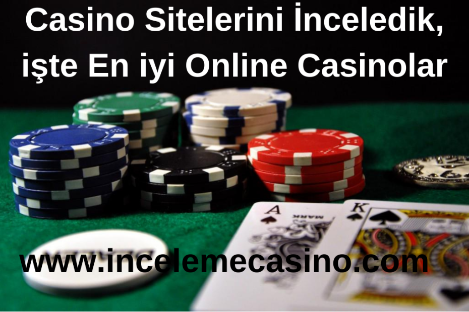 Casino Sitelerini İnceledik, işte En iyi Online Casinolar